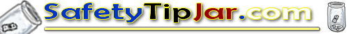 Safety Tip Jar, Safety Talk, Topics, & Advice